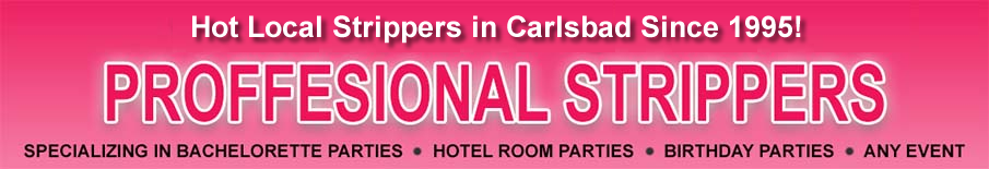 strippers in Carlsbad, california
